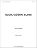 Blow, Gideon, Blow!